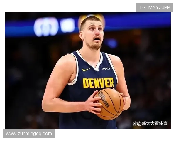 约基奇本赛季惊人数据超越传奇球星引发热议